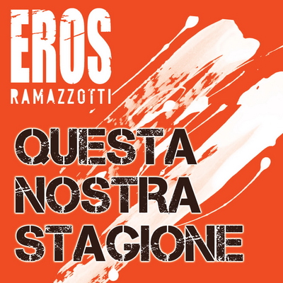 questa-nostra-stagione-eros-ramazzotti.jpg